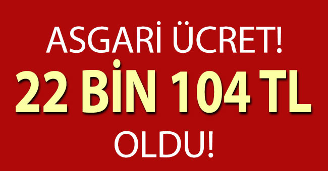 1 Ocak 2025 tarihi itibarıyla asgari ücret 22 bin 104 TL oldu