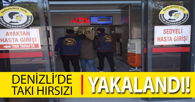 250 bin liralık takı çalan hırsız 55 kameranın izlenmesi sonucu yakalandı