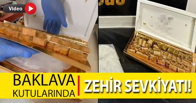  Baklava kutularında 1 kilo 500 gram uyuşturucu çıktı