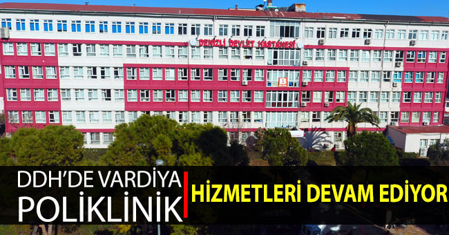 DDH’de vardiya poliklinik hizmetleri devam ediyor