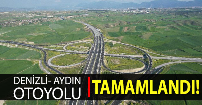 Denizli- Aydın Otoyolu tamamlandı