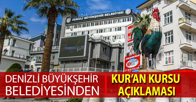 Denizli Büyükşehir Belediyesinden Kur’an kursu açıklaması