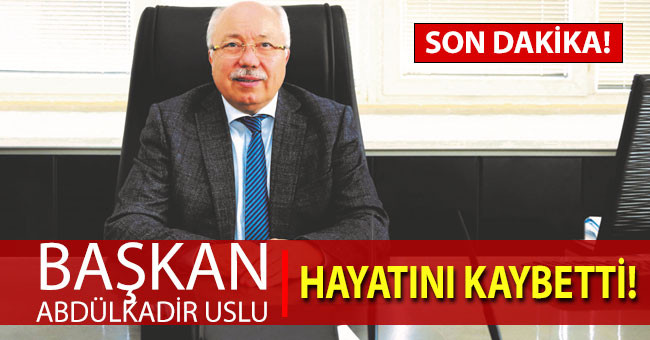 Denizli OSB Yönetim Kurulu Başkanı Uslu hayatını kaybetti