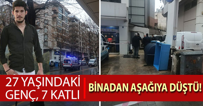 Denizli’de 27 yaşındaki genç 7 katlı binadan aşağıya düştü