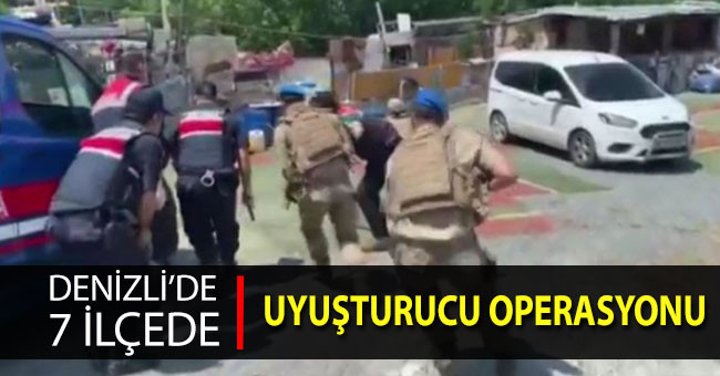 Denizli'de 7 ilçede zehir tacirlerine operasyon düzenlendi