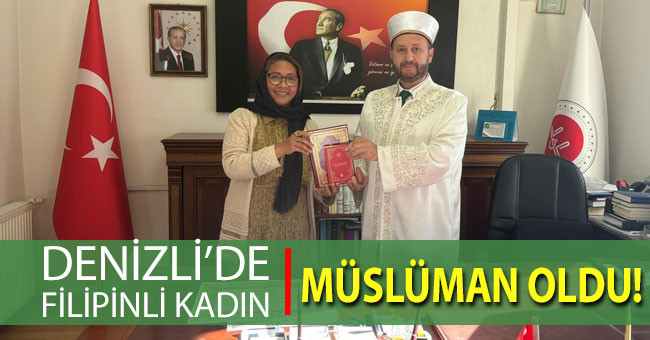 Denizli’de Filipinli kadın Müslüman oldu