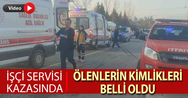 Denizli’de işçi servisi kazasında hayatını kaybedenlerin kimlikleri belli oldu