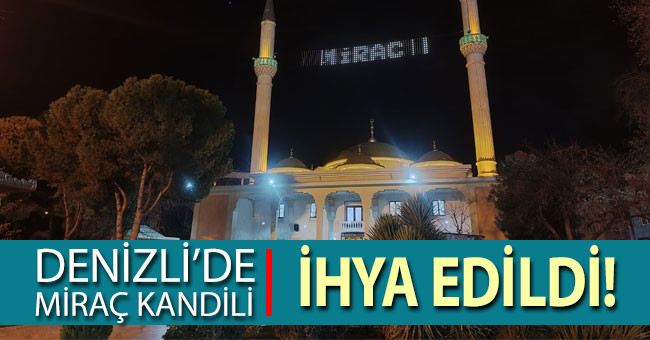 Denizli’de Miraç Kandili ihya edildi