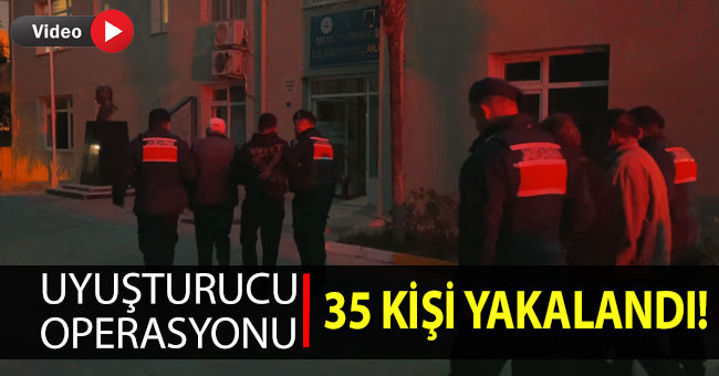 Denizli’de uyuşturuculara darbe! 35 şüpheli yakalandı