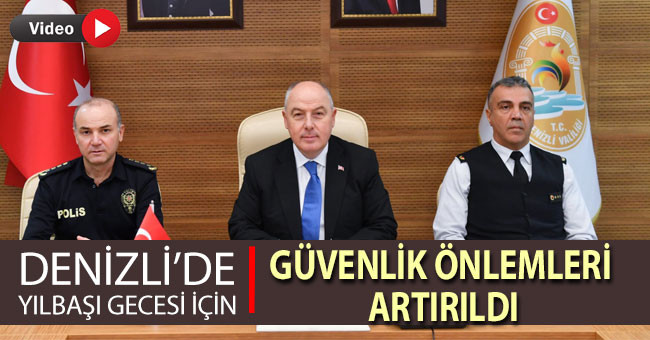 Denizli’de yılbaşı gecesi için güvenlik önlemleri artırıldı