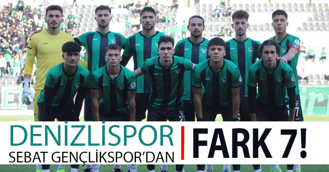 Denizlispor Sebat Gençlikspor’dan fark yedi!