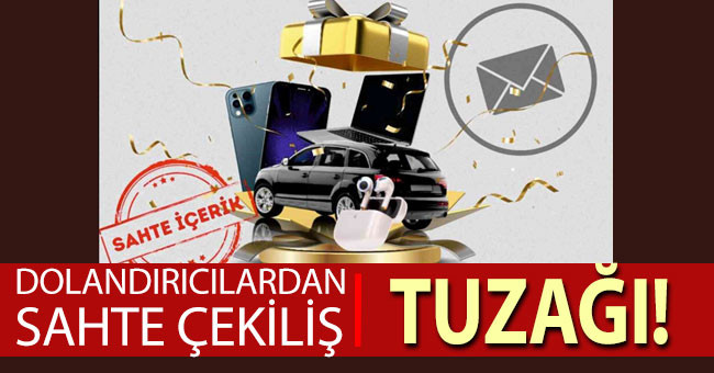 Dolandırıcılardan sahte çekiliş tuzağı