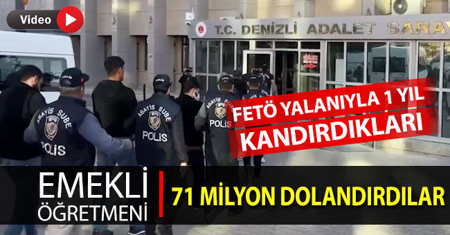 FETÖ yalanıyla 1 yıl kandırdıkları emekli öğretmeni 71 milyon dolandırdılar