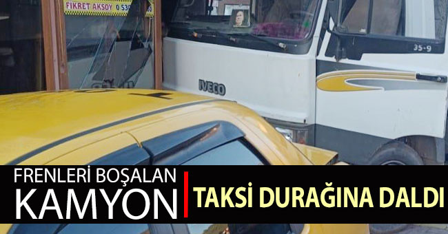 Frenleri boşalan kamyon taksi durağına daldı