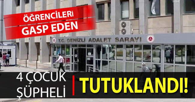 Öğrencileri gasp eden 4 çocuk şüpheli tutuklandı