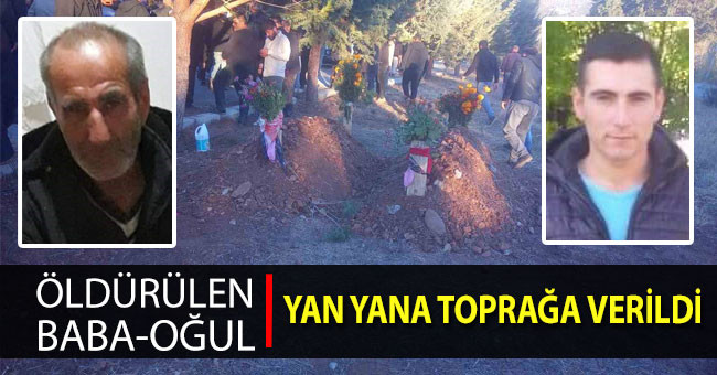 Öldürülen baba ve oğlu yan yana toprağa verildi