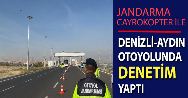 Otoyol jandarması Cayrokopter ile Denizli-Aydın otoyolunda havadan denetim yaptı