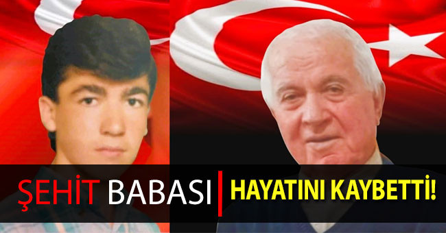 Şehit babası hayatını kaybetti