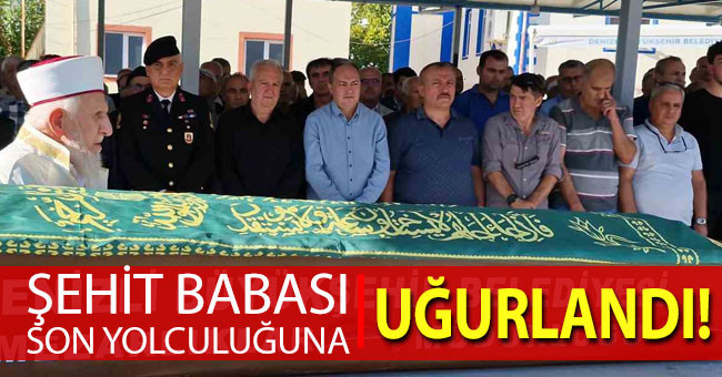 Şehit babası son yolculuğuna uğurlandı