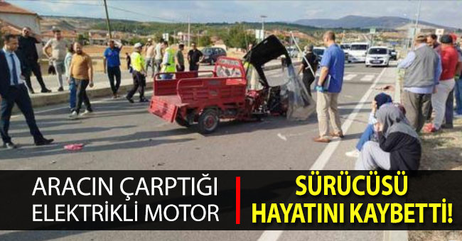 Yolun karşısına geçmek isteyen elektrikli motor sürücüsüne araç çarptı; 1 ölü